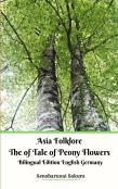 Asia Folklore The Of Tale Of Peony Flowers Bilingual Edition English Germany
