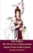 Asia Folklore The Tale Of Love & Reincarnation Bilingual Edition English & Spanish