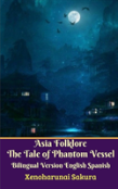 Asia Folklore The Tale Of Phantom Vessel Bilingual Version English Spanish