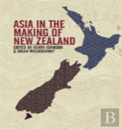 Asia In The Making Of New Zealand