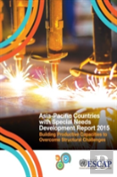 Asia-Pacific Countries With Special Needs Development Report 2015