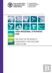 Asia Regional Synthesis For The State Of The World'S Biodiversity For Food And Agriculture
