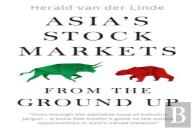 Asiaâ€™S Stock Markets From The Ground Up