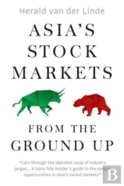 Asiaâ€™S Stock Markets From The Ground Up