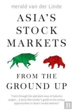 Bertrand.pt - Asiaâ€™S Stock Markets From The Ground Up