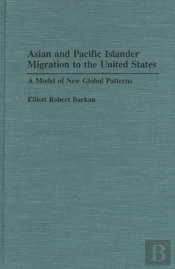 Asian And Pacific Islander Migration To The United States