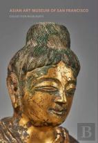 Asian Art Museum Of San Francisco: Collection Highlights