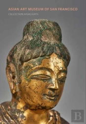 Asian Art Museum Of San Francisco: Collection Highlights
