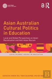 Asian Australian Cultural Politics In Education