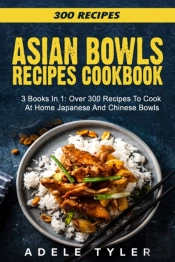 Asian Bowls Cookbook
