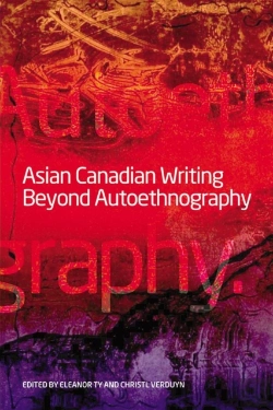 Bertrand.pt - Asian Canadian Writing Beyond Autoethnography