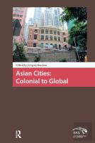 Asian Cities: Colonial To Global