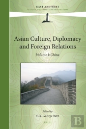 Asian Culture, Diplomacy And Foreign Relations, Volume I