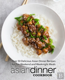 Bertrand.pt - Asian Dinner Cookbook: Over 50 Delicious