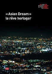 Asian Dream ; Le Rêve Horloger