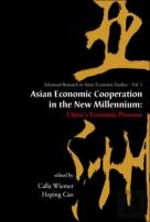 Asian Economic Cooperation In The New Millennium: China'S Economic Presence