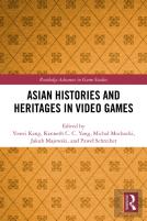 Asian Histories And Heritages In Video Games
