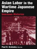 Asian Labor In The Wartime Japanese Empire