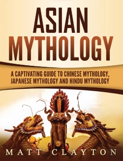 Bertrand.pt - Asian Mythology: A Captivating Guide To