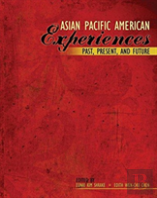 Asian Pacific American Experiences Past, Present, And Future