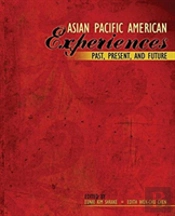 Asian Pacific American Experiences Past, Present, And Future