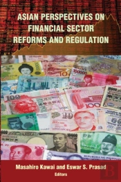 Asian Perspectives On Financial Sector Reforms And Regulation