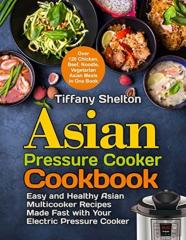 Asian Pressure Cooker Cookbook