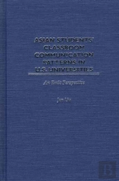 Asian Students' Classroom Communication Patterns In U.S. Universities