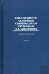 Asian Students' Classroom Communication Patterns In U.S. Universities