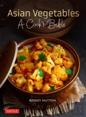 Asian Vegetables: A Cook'S Bible