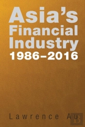 Asia'S Financial Industry 1986 - 2016