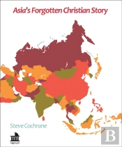 Asia'S Forgotten Christian Story