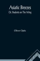 Asiatic Breezes; Or, Students On The Wing