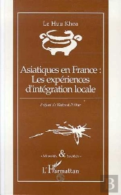 Asiatiques En France : Les Expériences D'Intégration Locale