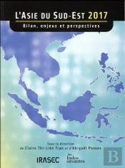Asie Du Sud-Est 2017 ; Bilan, Enjeux Et Perspectives