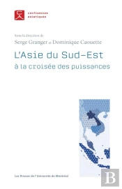Asie Du Sud-Est. A La Croisee Des Puissances