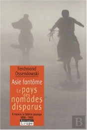 Asie Fantôme, Le Pays Des Nomades Disparus