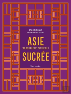 Bertrand.pt - Asie Sucrée : 100 Douceurs Et Pâtisseries