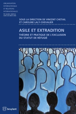Bertrand.pt - Asile Et Extradition ; Théorie Et Pratique De L'Exclusion Du Statut De Réfugié