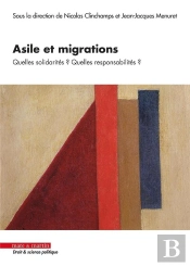 Asile Et Migrations : Quelles Solidarités ? Quelles Responsabilités ?