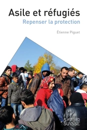 Asile Et Réfugiés ; Repenser La Protection