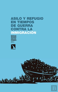 Bertrand.pt - Asilo Y Refugio En Tiempos De Guerra Contra La Inmigración