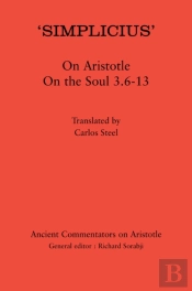Â€˜Simpliciusâ€™: On Aristotle On The Soul 3.6-13