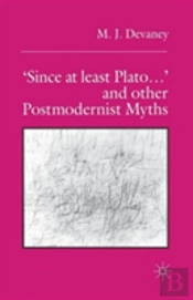 Â€˜Since At Least Plato Â€¦Â€™ And Other Postmodernist Myths