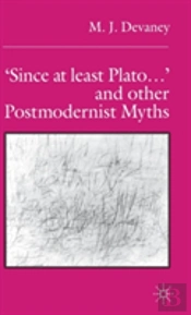 Â€˜Since At Least Plato Â€¦Â€™ And Other Postmodernist Myths
