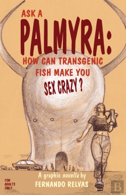 Bertrand.pt - Ask A Palmyra: How Can Transgenic Fish Make You Sex Crazy?
