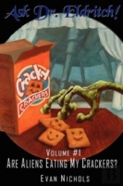 Ask Dr. Eldritch Volume #1 Are Aliens Ea