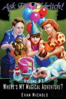 Ask Dr. Eldritch Volume #3 Where'S My Magical Adventure?