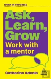 Ask, Learn, Grow