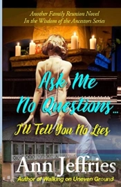 Ask Me No Questions...I'Ll Tell You No Lies